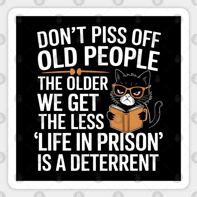 Don't Piss Off Old People Magnet by MakerMind8.2